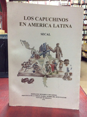 Los Capuchinos En América Latina. Secal.