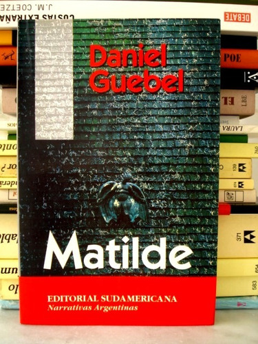 Daniel Guebel, Matilde - 1ra. Edición - L35