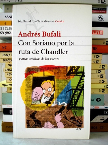 Andrés Bufali Con Osvaldo Soriano Por Ruta De Chandler L23 J