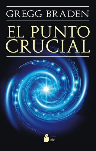 El Punto Crucial - Gregg Braden