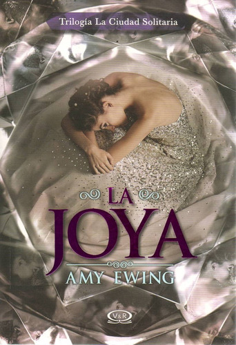 Libro: La Joya (trilogía La Ciudad Solitaria) ( Amy Ewing)