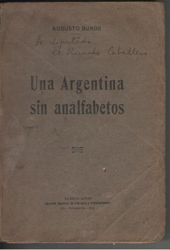 Augusto Bunge Una Argentina Sin Analfabetos 1917