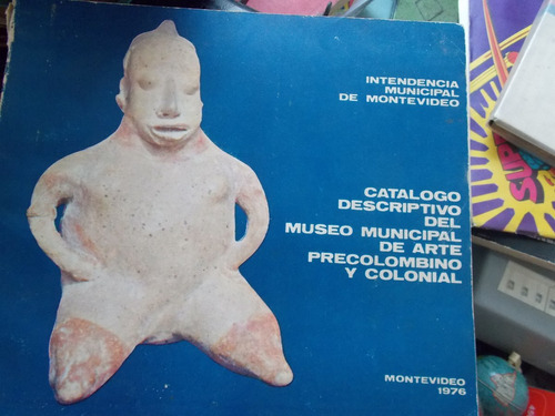 Catalogo Descriptivo Del Museo De Arte Precolombino