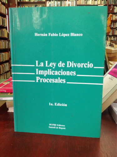 La Ley De Divorcio Implicaciones Procesales Por Hernan Lopez