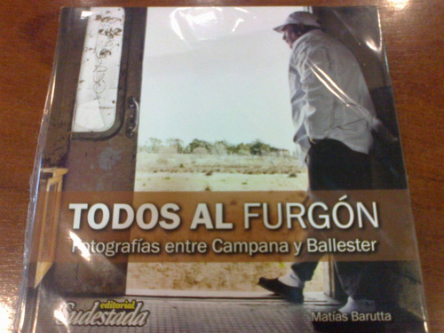 Todos Al Furgón, Fotografías Entre Campana Y Ballester