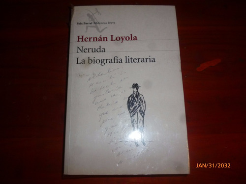 Neruda La Biografia Literaria Hernan Loyola
