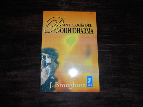 Antología Del Bodhidharma.                     J. Broughton.