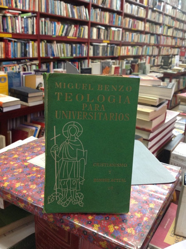 Teología Para Universitarios. Miguel Benzo. Cristianismo.