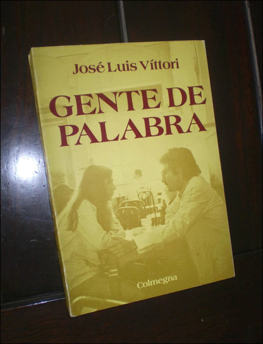 Gente De Palabra _ Jose Luis Vittori - Colmegna / 1981