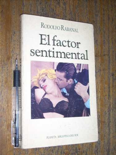 El Factor Sentimental Rodolfo Rabanal Planeta