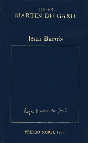 Jean Barois . Martín Du Gard. Premios Nobel . Tapa Dura.