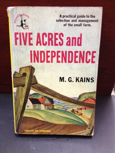 Five Acres And Independience. M. G Kains. Guia De Granjas