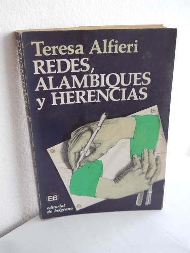 Redes, Alambiques Y Herencias - Teresa Alfieri