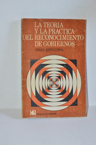 La Teoría Y La Práctica Del Reconocimiento Degobiernos Cesar
