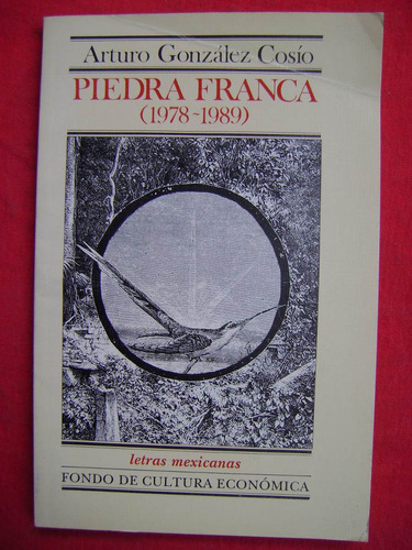 Piedra Franca 1978-1989 - Arturo González Cosío. Libro