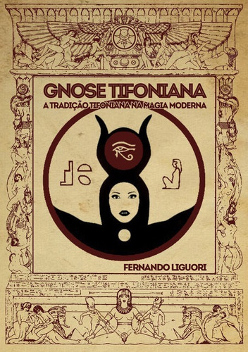 Livro: Gnose Tifoniana - Vol. 1 (aleister Crowley, Magia)