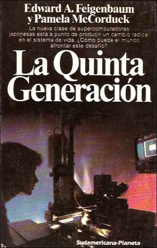 La Quinta Generacion _ Feigenbaum / Mccorduck - Sudamericana