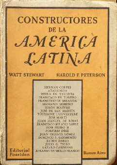Constructores De La América Latina. W. Stewart / H. Peterson