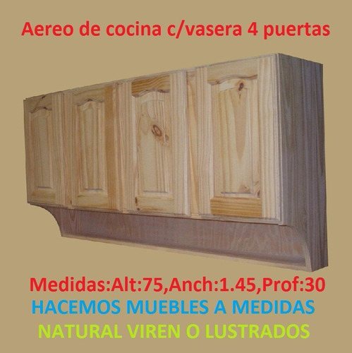 Mueble Aereo De Cocina C/vasera 4 Puertas De Madera Maciza