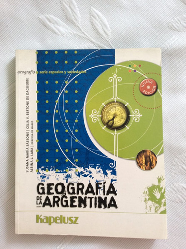 Geografía De La Argentina, Sassone, Daguerre, Lara. Kapelusz