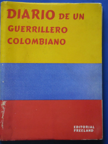 Diario De Un Guerrillero Colombiano (impecable!!) #