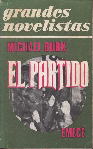 Novela Epoca Nazi El Partido Michael Burk Emece 1977