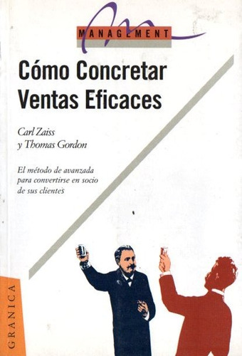 Carl Zaiss Y Thomas Gordon - Como Concretar Ventas Eficaces