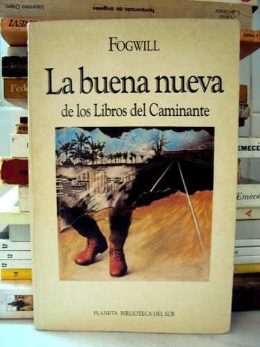 Fogwill, La Buena Nueva De Los Libros Del Caminante - L42