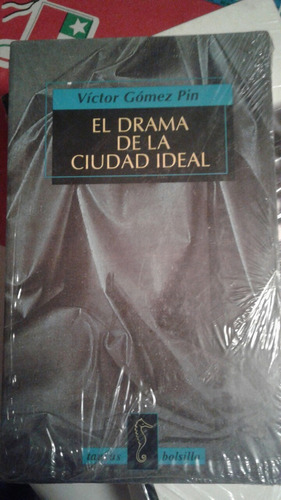 El Drama De La Ciudad Ideal * Victor Gomez Pin * Edit Bolsil