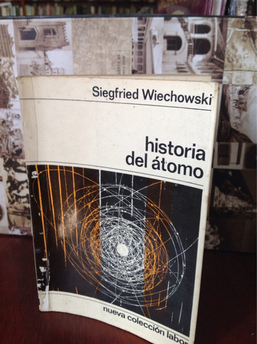 Historia Del Átomo Siegfried Wiechowski