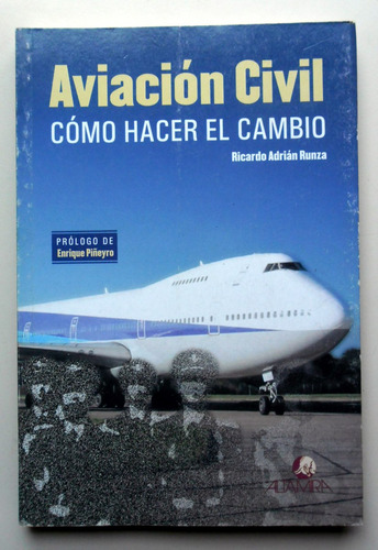 Aviación Civil, Cómo Hacer El Cambio - Ricardo A. Runza