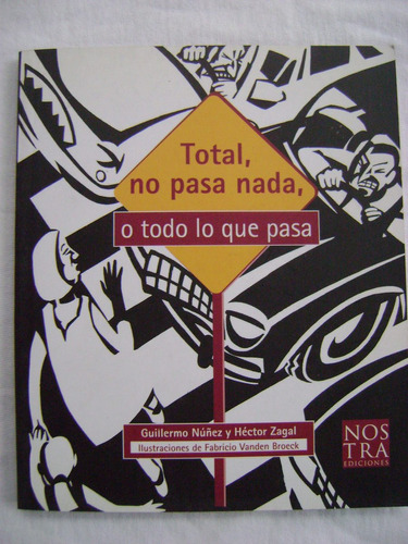 Total No Pasa Nada, O Todo Lo Que Pasa - Guillermo Núñez
