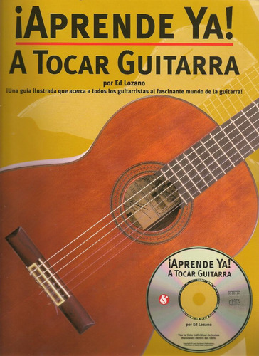 ¡aprende Ya! A Tocar Guitarra (incluye Cd)