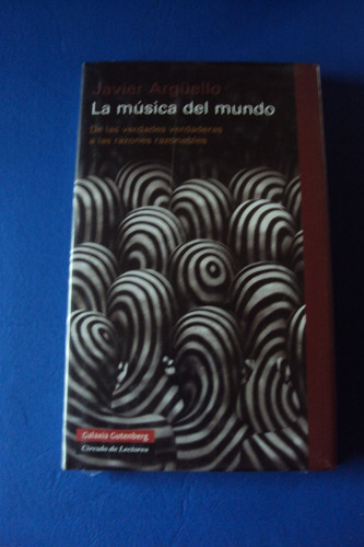 La Musica Del Mundo. Javier Arguello. Galaxia Gutenberg