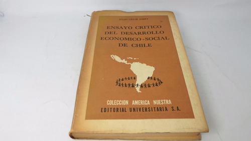 Ensayo Critico Del Desarrollo Económico-social De Chile- Jcj