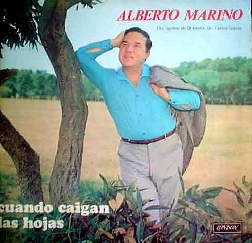 Alberto Marino                       Cuando Caigan Las Hojas