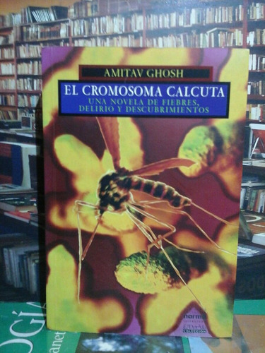 El Cromosoma Calcuta, Amitav Ghosh, Novela.