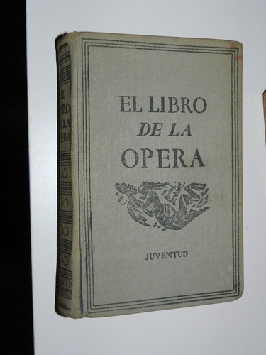 El Libro De La Opera - J.  Rios Sarmiento - Ed.  Juventud