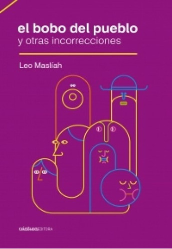 Libro El Bobo Del Pueblo Y Otras Incorrecciones( Leo Maslíah