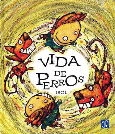 Vida De Perros - Tapa Dura, Isol, Ed. Fce