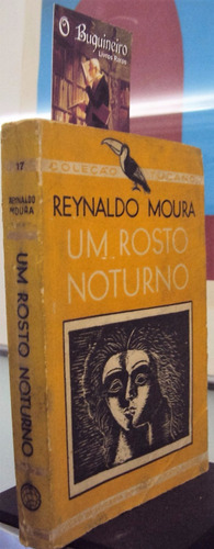 Um Rosto Noturno - Reynaldo Moura - 1ª Edição