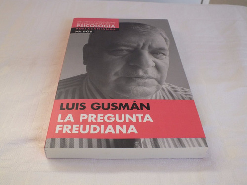 La Pregunta Freudiana - Luis Gusmán  - Paidos - Nuevo