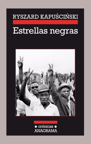 Estrellas Negras - Ryszard Kapuscinski - Anagrama - A336