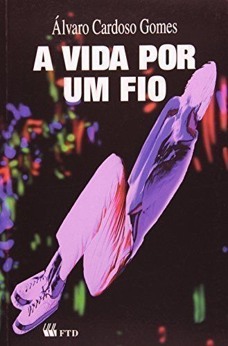 Revista A Vida Por Um Fio Álvaro Cardoso Gomes