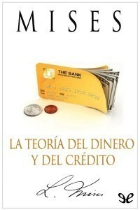 La Teoria Del Dinero Y El Credito Ludwig Von Mises Digital
