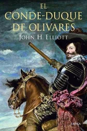 John H. Elliott El Conde-duque De Olivares Editorial Crítica