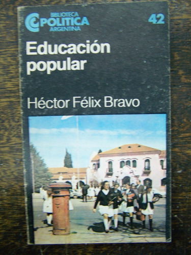 Educacion Popular * Hector Felix Bravo * Ceal *