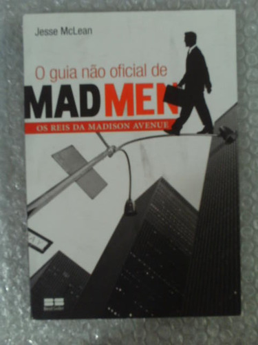 O Guia Não Oficial De Madmen - Jesse Mclean