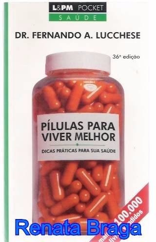 Livro Pílulas Para Viver Melhor Dr. Fernando Lucchese