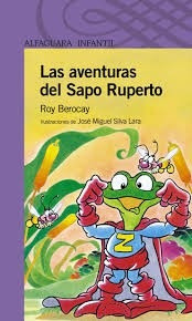 Las Aventuras Del Sapo Ruperto - Roy Berocay ** Alfaguara